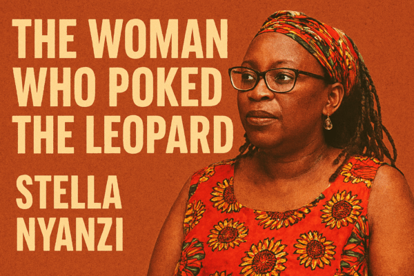 The Woman Who Poked the Leopard: Stella Nyanzi’s Radical Resistance